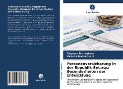 Personenversicherung in der Republik Belarus: Besonderheiten der Entwicklung