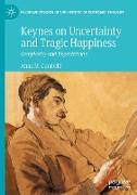 Keynes on Uncertainty and Tragic Happiness