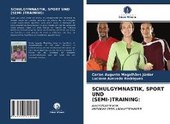 SCHULGYMNASTIK, SPORT UND (SEMI-)TRAINING