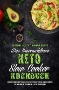 Das Unverzichtbare Keto-Slow-Cooker-Kochbuch