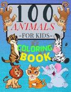 100 ANIMALS for Kids Coloring Book