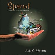 Spared: True Stories of Judy's Family and Friends