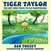 Tiger Taylor: The Boy Who Talks to His Nightmares