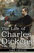 The Life of Charles Dickens, Two Volumes in One