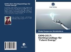 EXPO-2017: Rechtsgrundlage für "Future Energy"