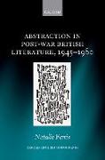 Abstraction in Post-War British Literature 1945-1980