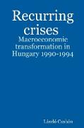 Recurring Crises. Macroeconomic Transformation in Hungary 1990-1994