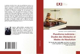 Pluralisme Judiciaire : Études des Obstacles et Modes de Résolution