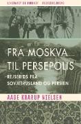 Fra Moskva til Persepolis. Rejserids fra Sovjetrusland og Persien