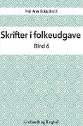 Skrifter i folkeudgave (bind 6)