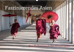 Faszinierendes Asien - Eine Kulturreise in den Fernen Osten (Wandkalender 2022 DIN A2 quer)