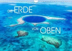 Die Erde von Oben - Earth from above (Wandkalender 2022 DIN A4 quer)