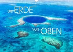 Die Erde von Oben - Earth from above (Wandkalender 2022 DIN A3 quer)