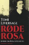 Røde Rosa. En bog om Rosa Luxemburg