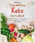 Tasty and Crazy Keto Diet Cookbook