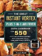 The Great Instant Vortex Plus 7-in-1 Air Fryer Oven Cookbook