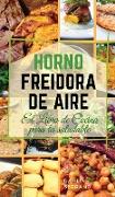 HORNO FREIDORA DE AIRE EL LIBRO DE COCINA PARA LA SALUDABLE. (English version