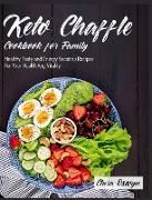 Keto Chaffle Cookbook for Family