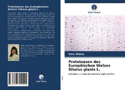 Proteinasen des Europäischen Welses Silurus glanis L