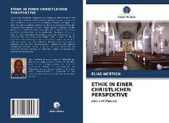ETHIK IN EINER CHRISTLICHEN PERSPEKTIVE