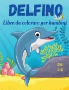 Libro da colorare delfino: Un grande libro da colorare con un adorabile disegno di delfini per bambini di 3-6 anni