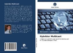 Hybrider Multicast