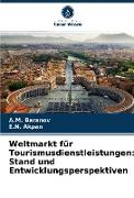 Weltmarkt für Tourismusdienstleistungen: Stand und Entwicklungsperspektiven
