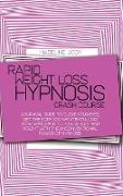 Rapid Weight Loss Hypnosis Crash Course: A Survival Guide To Close Your Eyes, Get The Body You Want By Pulling Your Brain Back To Lose Weight And Hold