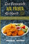 Das Essenzielle Air Fryer Kochbuch 2021