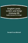 English Lands, Letters and Kings (Volume III)