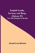 English Lands, Letters and Kings (Volume IV)