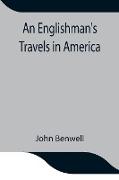 An Englishman's Travels in America, His Observations of Life and Manners in the Free and Slave States