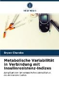 Metabolische Variabilität in Verbindung mit Insulinresistenz-Indizes