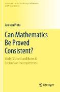 Can Mathematics Be Proved Consistent?