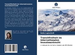 Transitfreiheit im internationalen Investmentrecht