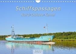 Schiffspassagen Nord-Ostsee-Kanal (Wandkalender 2022 DIN A4 quer)