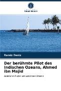 Der berühmte Pilot des Indischen Ozeans, Ahmed ibn Majid