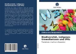 Biodiversität, indigenes Umweltwissen und IPRs