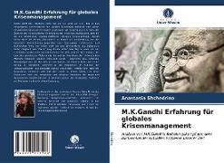 M.K.Gandhi Erfahrung für globales Krisenmanagement
