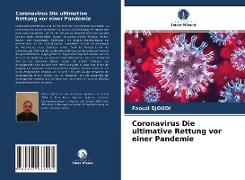 Coronavirus Die ultimative Rettung vor einer Pandemie