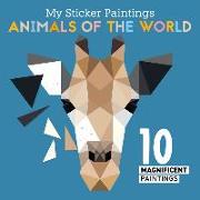 My Sticker Paintings: Animals of the World: 10 Magnificent Paintings