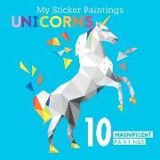 My Sticker Paintings: Unicorns: 10 Magnificent Paintings