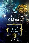 The Spiritual Power of Masks