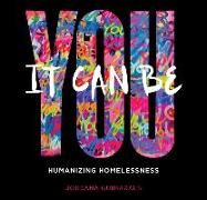 It Can Be You: Humanizing Homelessness