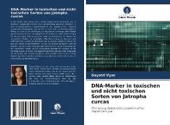 DNA-Marker in toxischen und nicht toxischen Sorten von Jatropha curcas