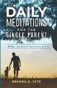 Daily Meditations for the Single Parent: 365 Days of Comfort and Inspiration for any Parent