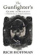 The Gunfighter's Guide to Business: A Skeleton Key to Western Civilization