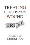 Treating Our Common Wound