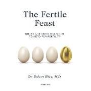 The Fertile Feast: Dr. Kiltz's Essential Guide to Keto for Fertility
