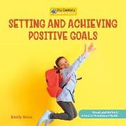 Setting and Achieving Positive Goals